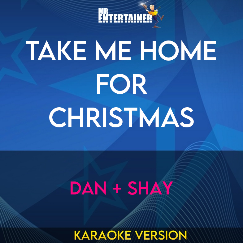 Take Me Home For Christmas - Dan + Shay (Karaoke Version) from Mr Entertainer Karaoke