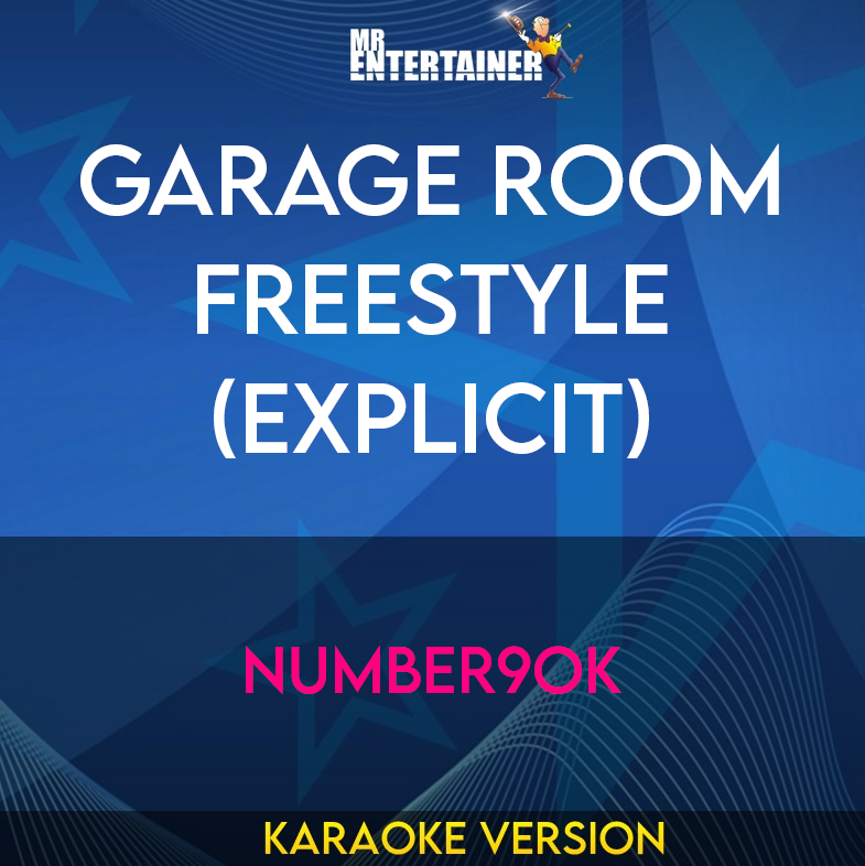 Garage Room Freestyle (explicit) - Number9ok (Karaoke Version) from Mr Entertainer Karaoke