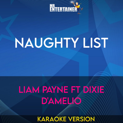 Naughty List - Liam Payne ft Dixie D'Amelio (Karaoke Version) from Mr Entertainer Karaoke