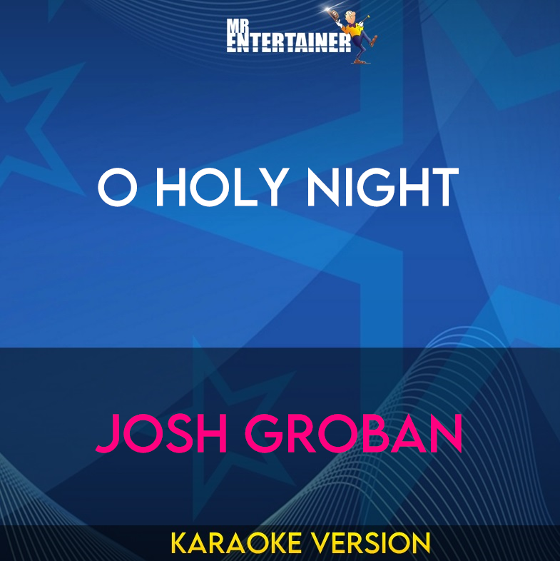 O Holy Night - Josh Groban (Karaoke Version) from Mr Entertainer Karaoke