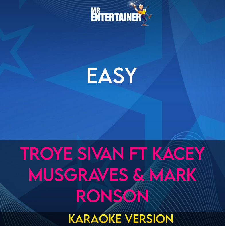 Easy - Troye Sivan ft Kacey Musgraves & Mark Ronson (Karaoke Version) from Mr Entertainer Karaoke
