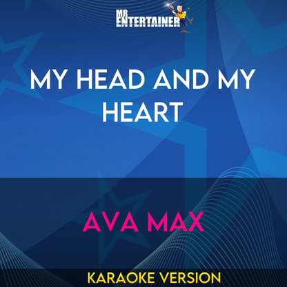 My Head And My Heart - Ava Max (Karaoke Version) from Mr Entertainer Karaoke