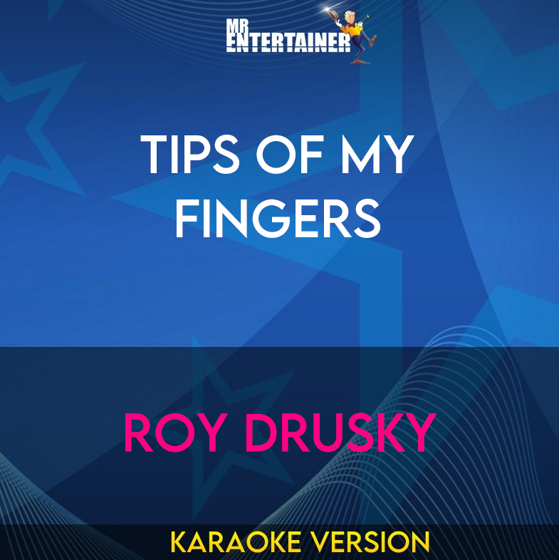 Tips Of My Fingers - Roy Drusky (Karaoke Version) from Mr Entertainer Karaoke