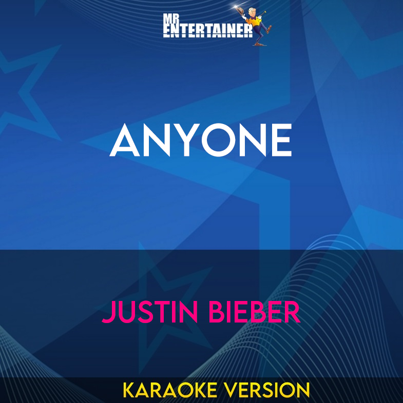 Anyone - Justin Bieber (Karaoke Version) from Mr Entertainer Karaoke
