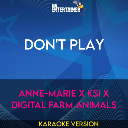 Don't Play - Anne-Marie x KSI x Digital Farm Animals (Karaoke Version) from Mr Entertainer Karaoke