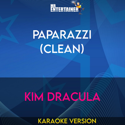 Paparazzi (clean) - Kim Dracula (Karaoke Version) from Mr Entertainer Karaoke