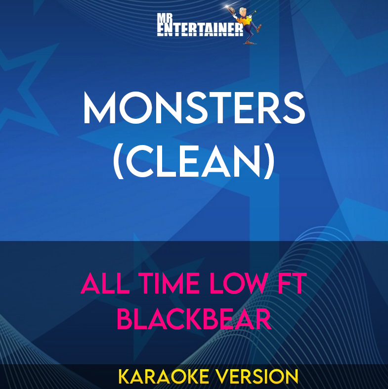 Monsters (clean) - All Time Low ft Blackbear (Karaoke Version) from Mr Entertainer Karaoke