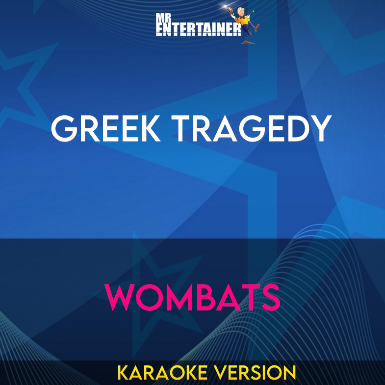 Greek Tragedy - Wombats (Karaoke Version) from Mr Entertainer Karaoke