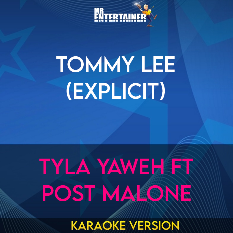 Tommy Lee (explicit) - Tyla Yaweh ft Post Malone (Karaoke Version) from Mr Entertainer Karaoke