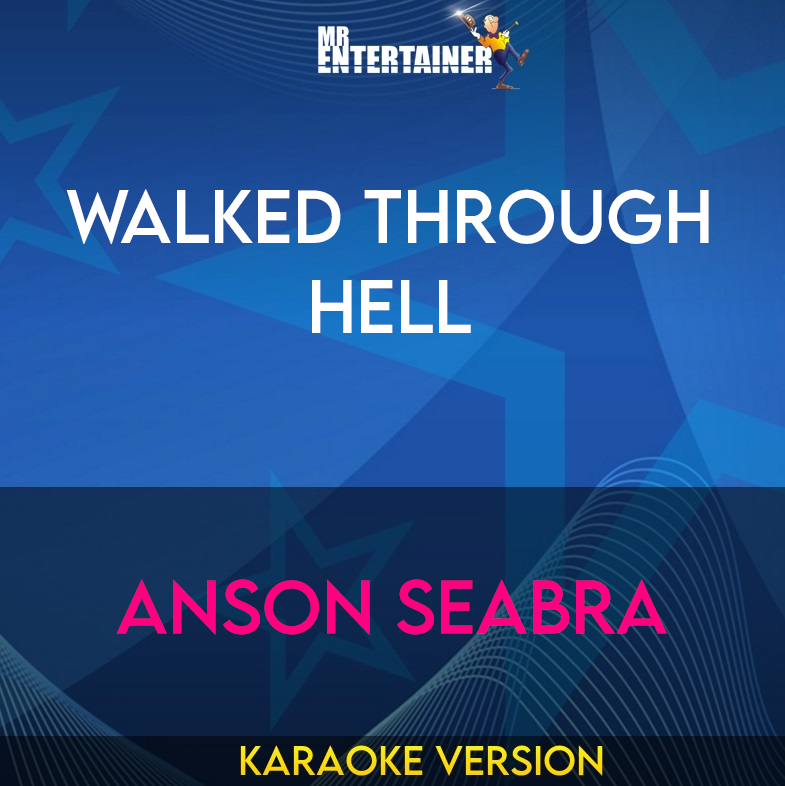 Walked Through Hell - Anson Seabra (Karaoke Version) from Mr Entertainer Karaoke