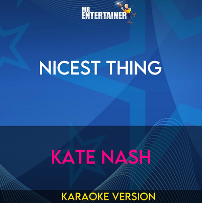 Nicest Thing - Kate Nash (Karaoke Version) from Mr Entertainer Karaoke