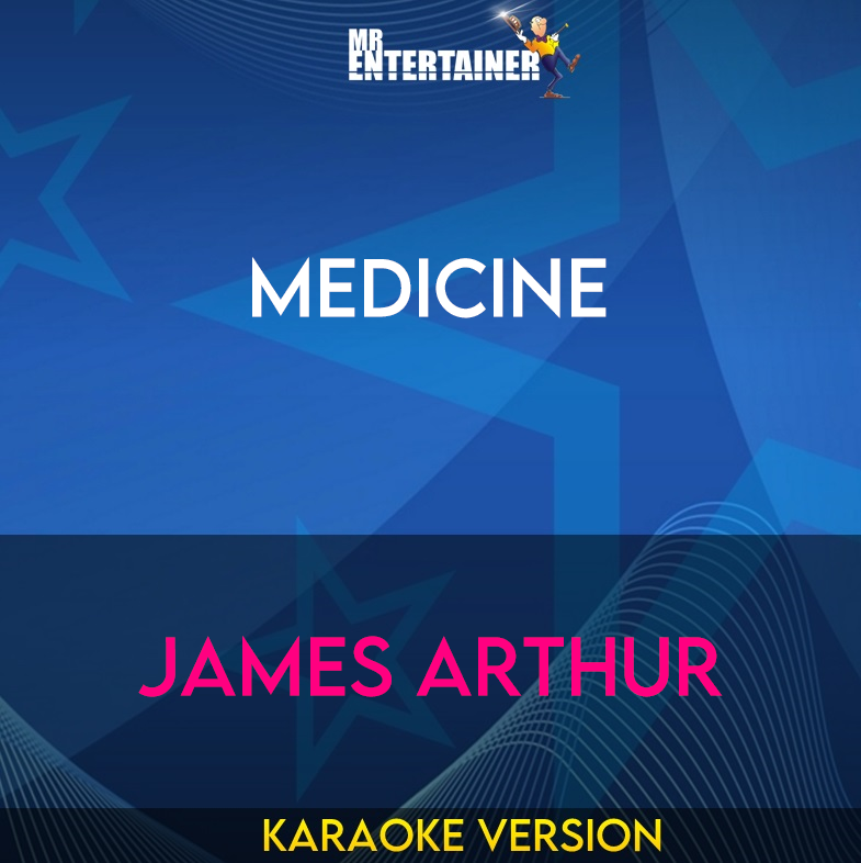 Medicine - James Arthur (Karaoke Version) from Mr Entertainer Karaoke