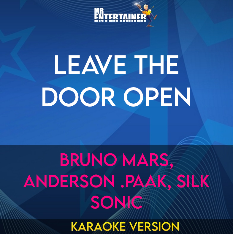 Leave The Door Open - Bruno Mars, Anderson .Paak, Silk Sonic (Karaoke Version) from Mr Entertainer Karaoke