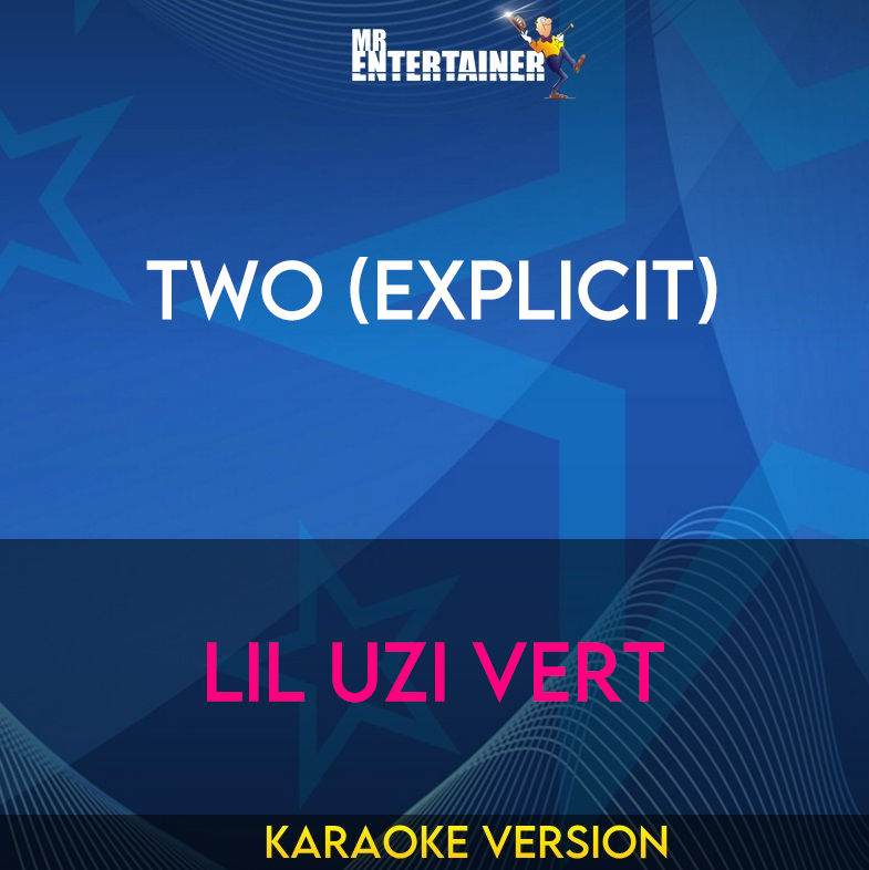 Two (explicit) - Lil Uzi Vert (Karaoke Version) from Mr Entertainer Karaoke