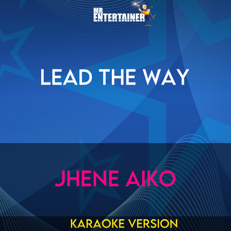 Lead The Way - Jhene Aiko (Karaoke Version) from Mr Entertainer Karaoke