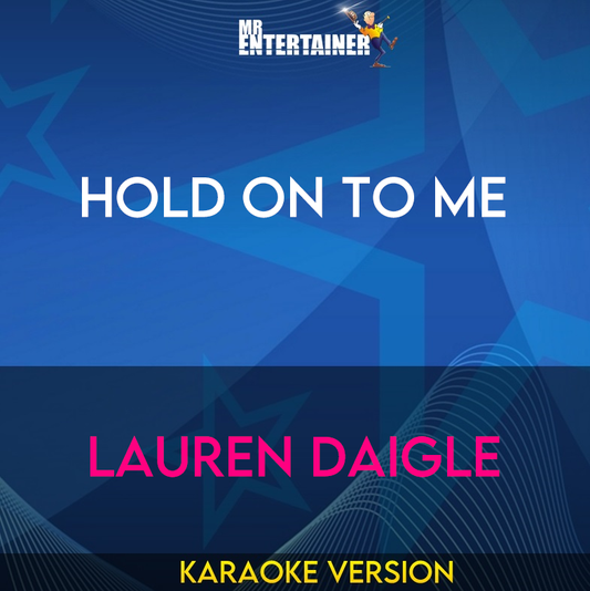 Hold On To Me - Lauren Daigle (Karaoke Version) from Mr Entertainer Karaoke