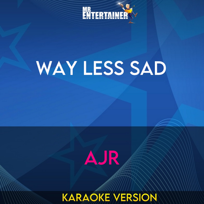 Way Less Sad - AJR (Karaoke Version) from Mr Entertainer Karaoke