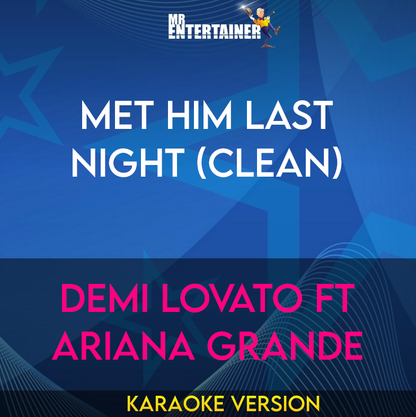 Met Him Last Night (clean) - Demi Lovato ft Ariana Grande (Karaoke Version) from Mr Entertainer Karaoke