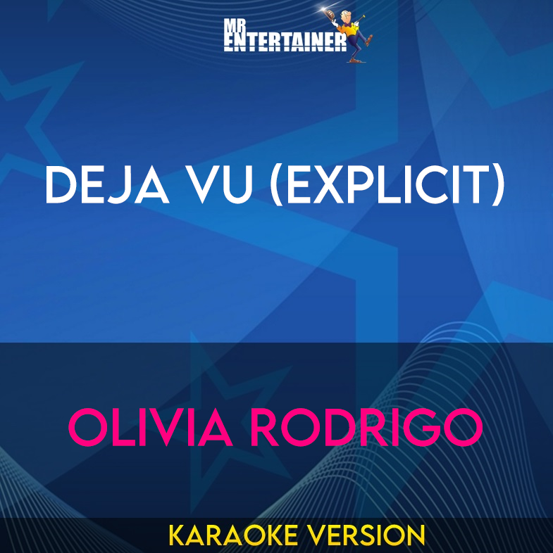 Deja Vu (explicit) - Olivia Rodrigo (Karaoke Version) from Mr Entertainer Karaoke