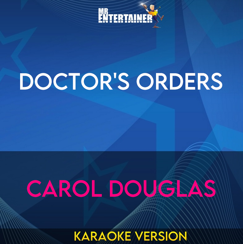 Doctor's Orders - Carol Douglas (Karaoke Version) from Mr Entertainer Karaoke