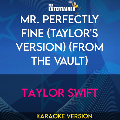 Mr. Perfectly Fine (Taylor's Version) (From The Vault) - Taylor Swift (Karaoke Version) from Mr Entertainer Karaoke