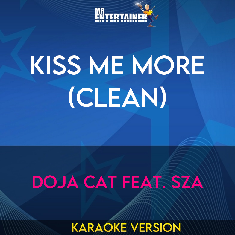 Kiss Me More (clean) - Doja Cat feat. SZA (Karaoke Version) from Mr Entertainer Karaoke