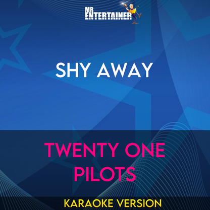 Shy Away - Twenty One Pilots (Karaoke Version) from Mr Entertainer Karaoke