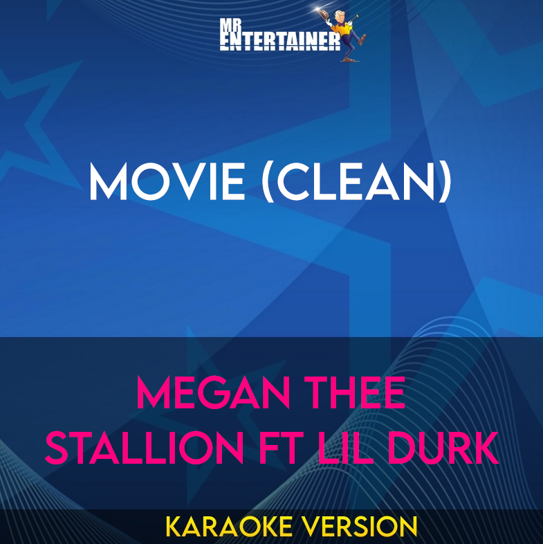 Movie (clean) - Megan Thee Stallion ft Lil Durk (Karaoke Version) from Mr Entertainer Karaoke