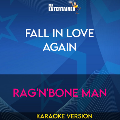 Fall In Love Again - Rag'n'Bone Man (Karaoke Version) from Mr Entertainer Karaoke