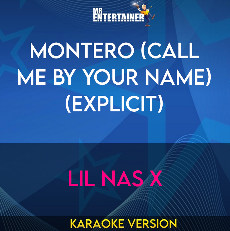 Montero (Call Me By Your Name) (explicit) - Lil Nas X (Karaoke Version) from Mr Entertainer Karaoke