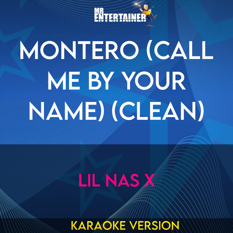 Montero (Call Me By Your Name) (clean) - Lil Nas X (Karaoke Version) from Mr Entertainer Karaoke