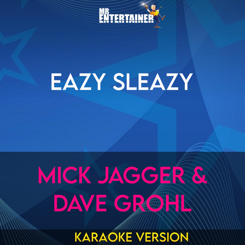 Eazy Sleazy - Mick Jagger & Dave Grohl (Karaoke Version) from Mr Entertainer Karaoke