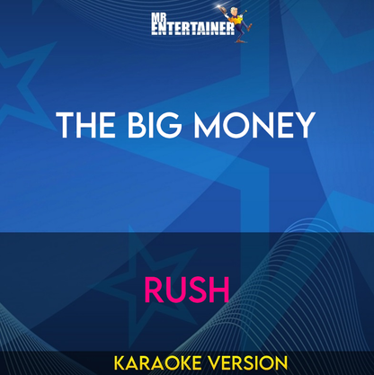 The Big Money - Rush (Karaoke Version) from Mr Entertainer Karaoke