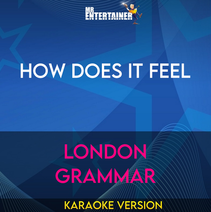 How Does It Feel - London Grammar (Karaoke Version) from Mr Entertainer Karaoke