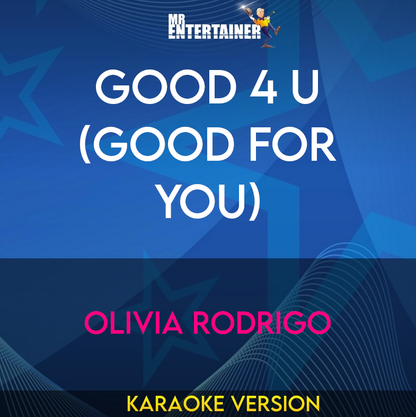 Good 4 U (Good For You) - Olivia Rodrigo (Karaoke Version) from Mr Entertainer Karaoke