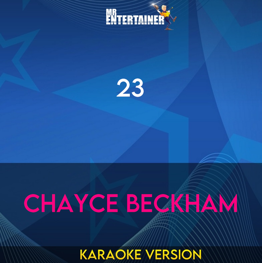 23 - Chayce Beckham (Karaoke Version) from Mr Entertainer Karaoke