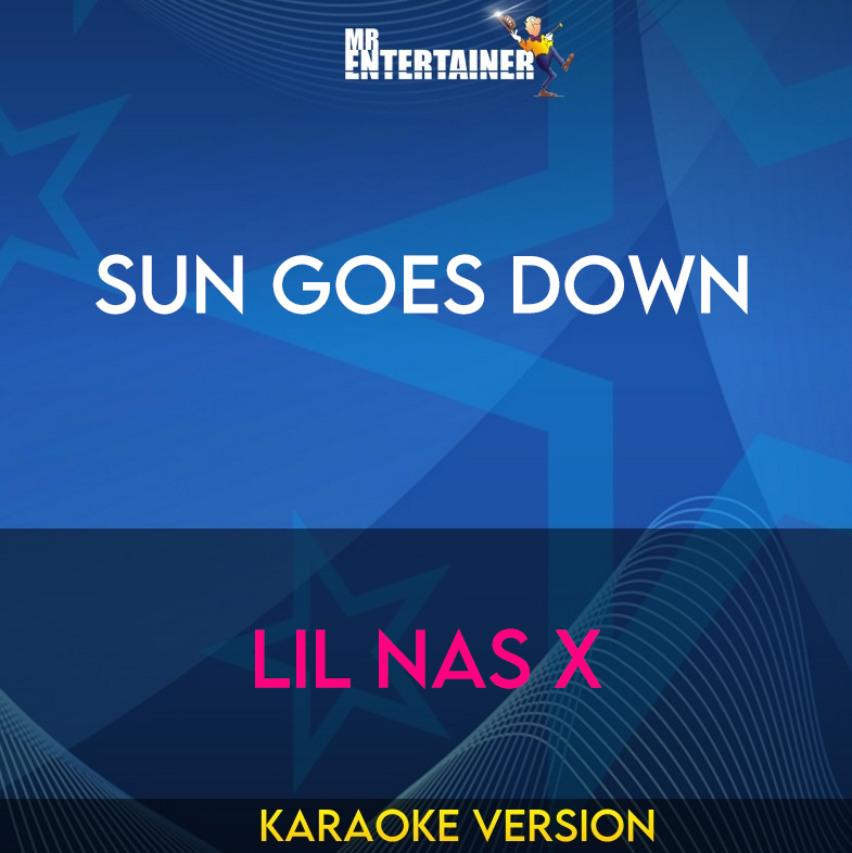 Sun Goes Down - Lil Nas X (Karaoke Version) from Mr Entertainer Karaoke