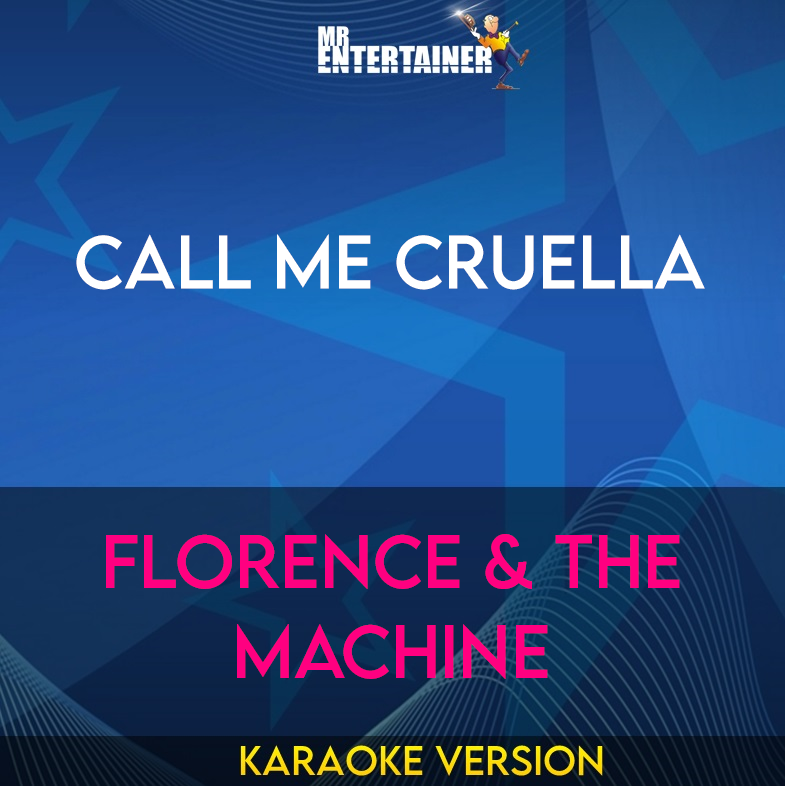 Call Me Cruella - Florence & The Machine (Karaoke Version) from Mr Entertainer Karaoke