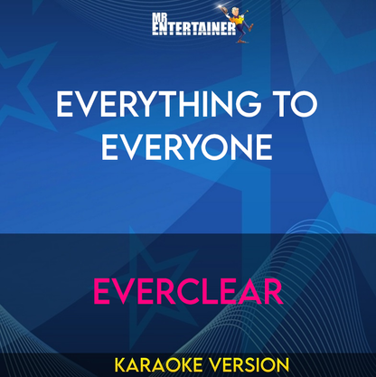 Everything To Everyone - Everclear (Karaoke Version) from Mr Entertainer Karaoke