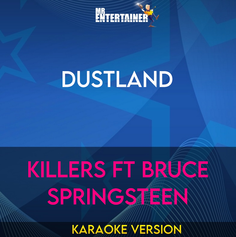 Dustland - Killers ft Bruce Springsteen (Karaoke Version) from Mr Entertainer Karaoke