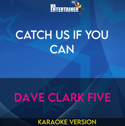Catch Us If You Can - Dave Clark Five (Karaoke Version) from Mr Entertainer Karaoke
