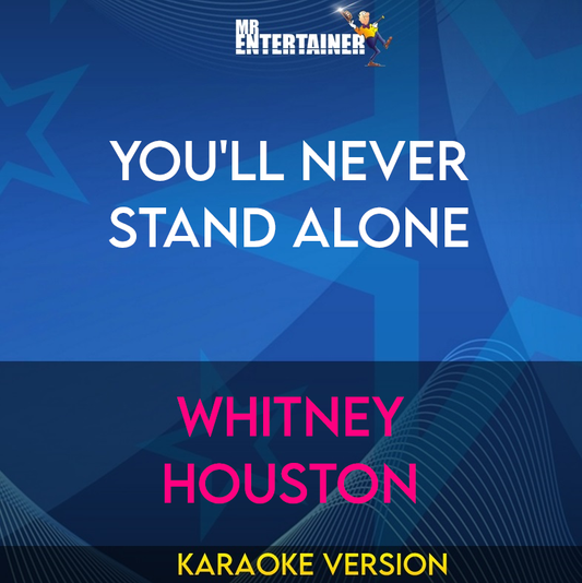 You'll Never Stand Alone - Whitney Houston (Karaoke Version) from Mr Entertainer Karaoke