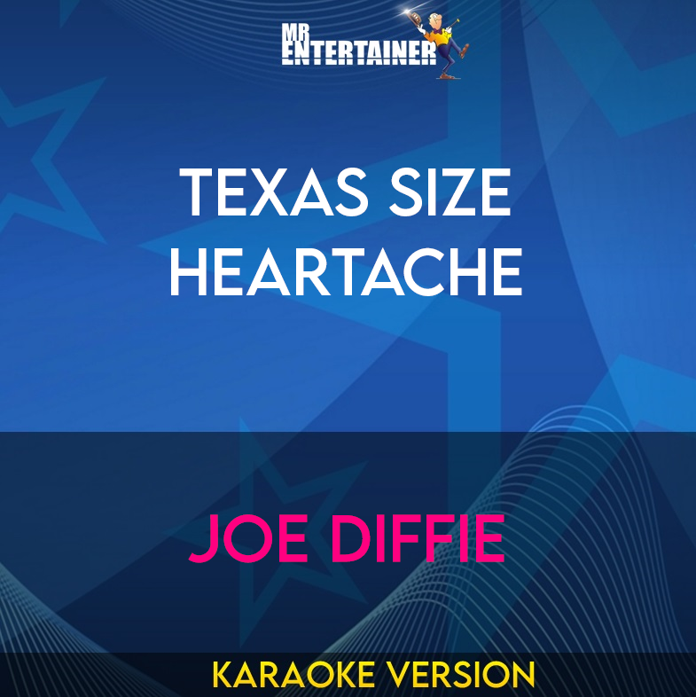 Texas Size Heartache - Joe Diffie (Karaoke Version) from Mr Entertainer Karaoke