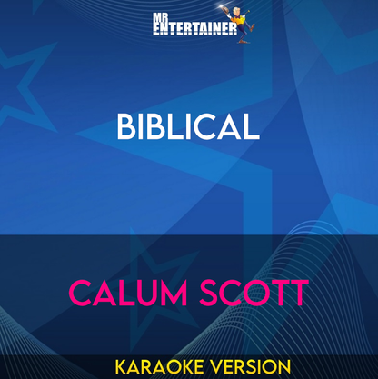 Biblical - Calum Scott (Karaoke Version) from Mr Entertainer Karaoke