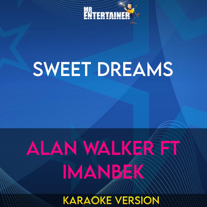 Sweet Dreams - Alan Walker ft Imanbek (Karaoke Version) from Mr Entertainer Karaoke