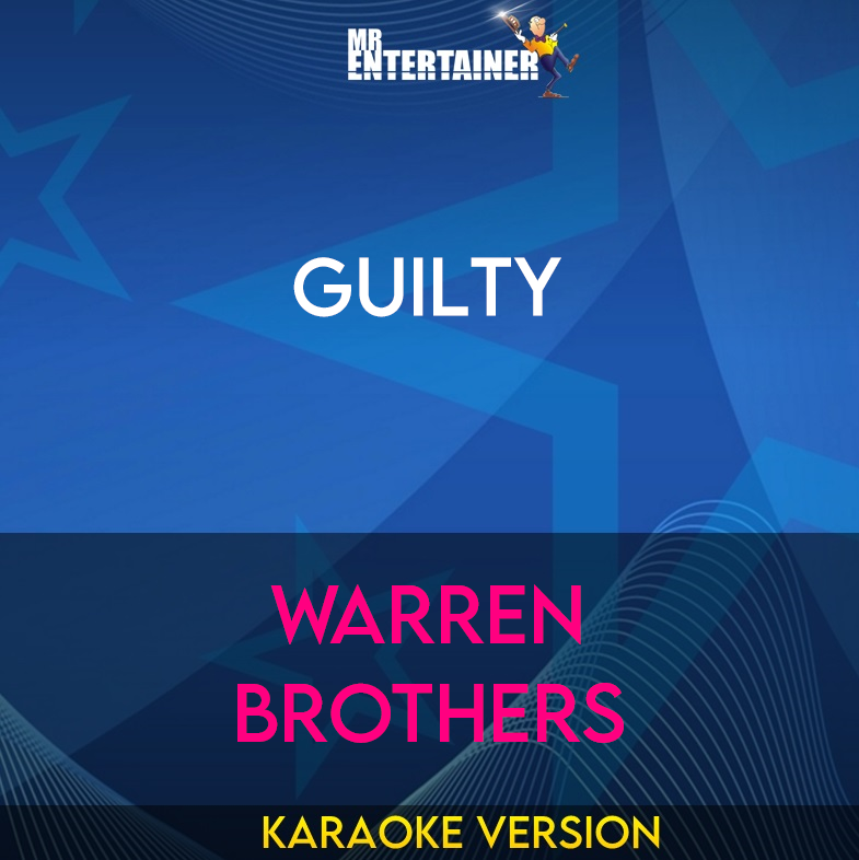 Guilty - Warren Brothers (Karaoke Version) from Mr Entertainer Karaoke