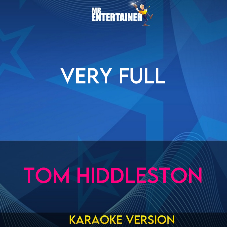 Very Full - Tom Hiddleston (Karaoke Version) from Mr Entertainer Karaoke