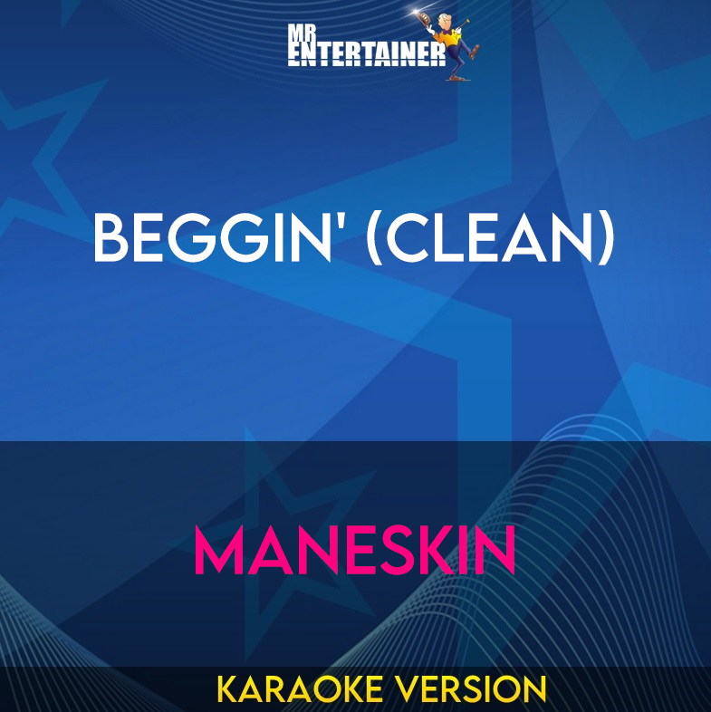 Beggin' (clean) - Maneskin (Karaoke Version) from Mr Entertainer Karaoke
