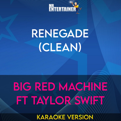 Renegade (clean) - Big Red Machine ft Taylor Swift (Karaoke Version) from Mr Entertainer Karaoke