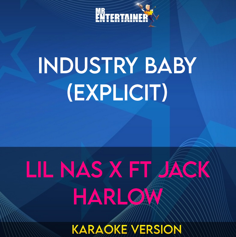 Industry Baby (explicit) - Lil Nas X ft Jack Harlow (Karaoke Version) from Mr Entertainer Karaoke